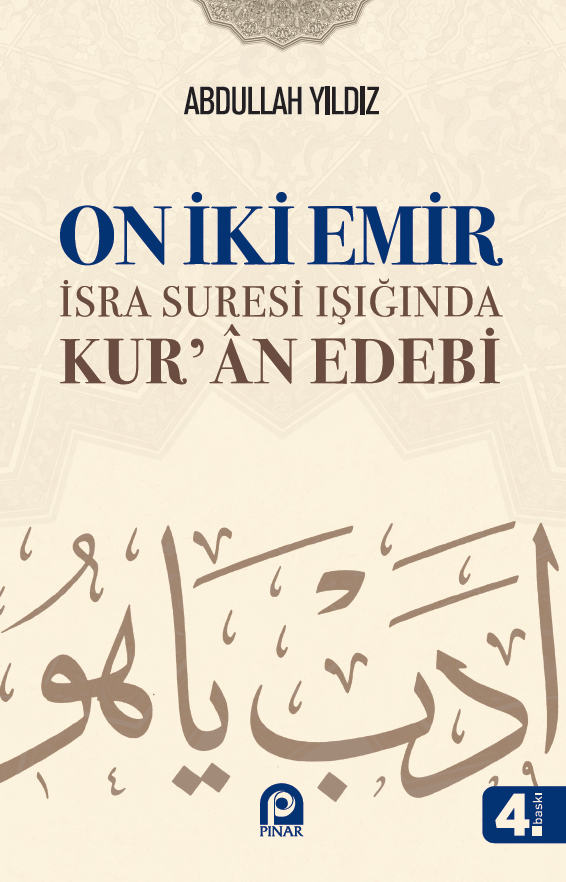 On iki  Emir; İsra Suresi Işığında Kurân Edebi