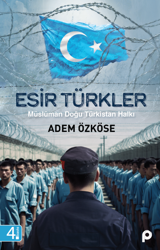 Esir Türkler;Müslüman Doğu Türkistan Halkı