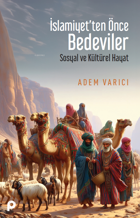 İslamiyet`ten Önce Bedeviler;Sosyal ve Kültürel Hayat