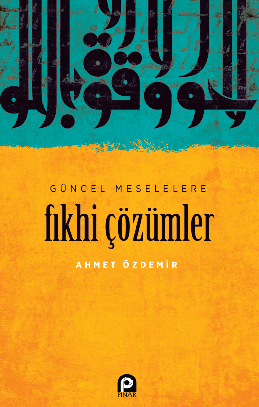 Güncel Meselelere Fıkhi Çözümler