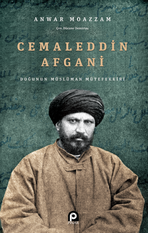 Cemaleddin Afgani Doğunun Müslüman Mütefekkiri
