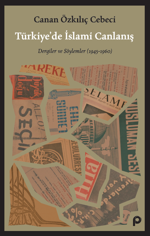 Türkiye’de İslami Canlanış;Dergiler ve Söylemler (1945- 1960)