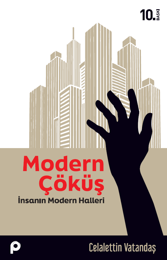 Modern Çöküş;İnsanın Modern Halleri