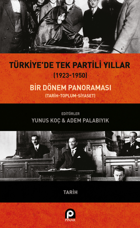 Türkiye`de Tek Partili Yıllar (1923-1950) - Bir Dönem Panoraması