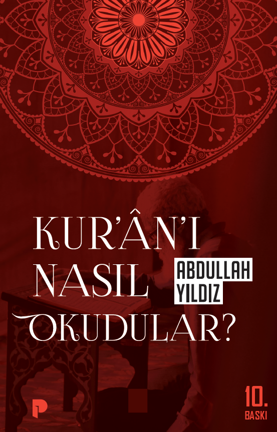 Abdullah Yıldız - Kur`ân`ı Nasıl Okudular?
