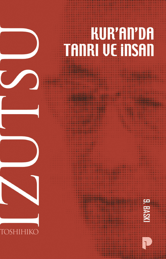 Toshihiko İzutsu - Kur`an`da Tanrı ve İnsan