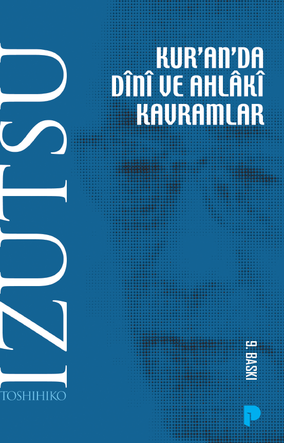 Toshihiko İzutsu - Kur`an`da Dini ve Ahlaki Kavramlar