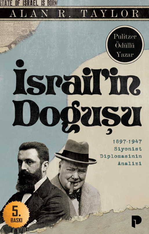 Alan R. Taylor - İsrailin Doğuşu; 1897-1947 Siyonist Diplomasinin Analizi