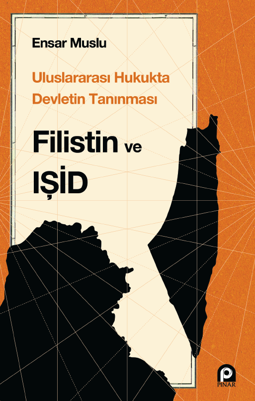Uluslararası Hukukta Devletin Tanınması Filistin ve IŞİD