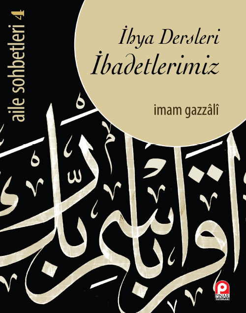 İhya Dersleri İbadetlerimiz; Aile Sohbetleri 4