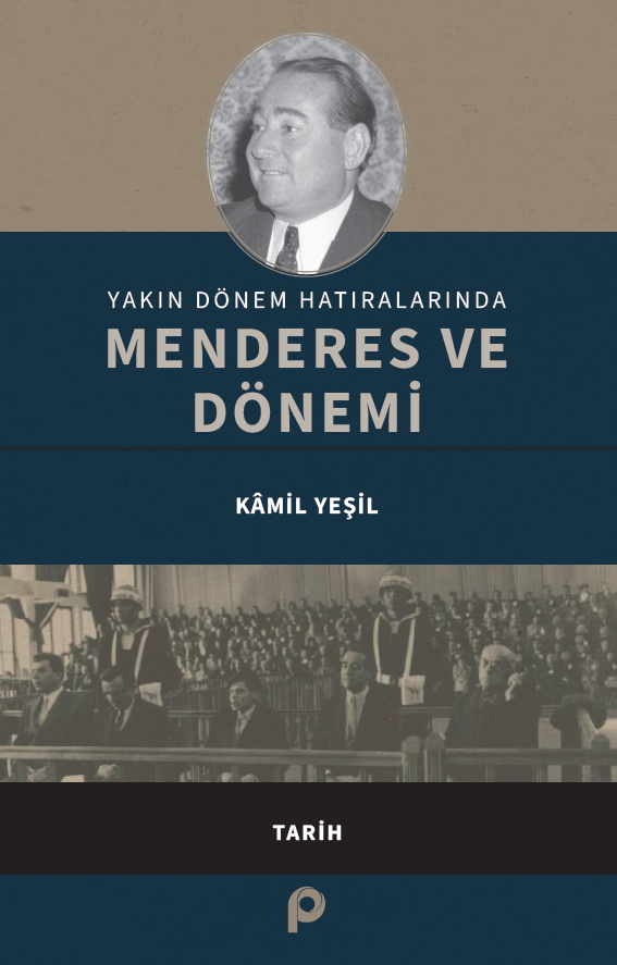 Yakın Dönem Hatıralarında  Menderes ve Dönemi
