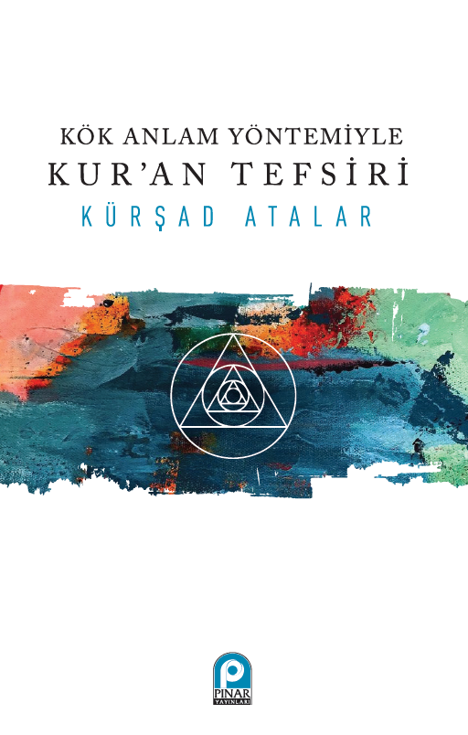 Kök Anlam Yöntemiyle Kuran Tefsiri