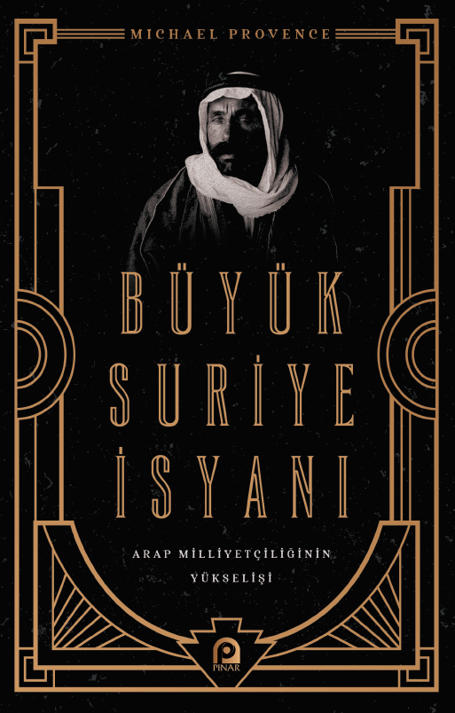 Büyük Suriye İsyanı Arap Milliyetçiliğinin Yükselişi