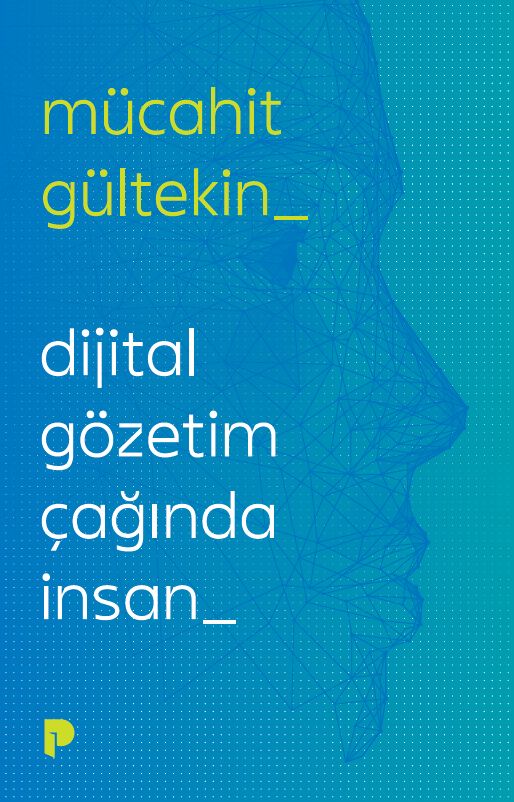 Dijital Gözetim Çağında İnsan