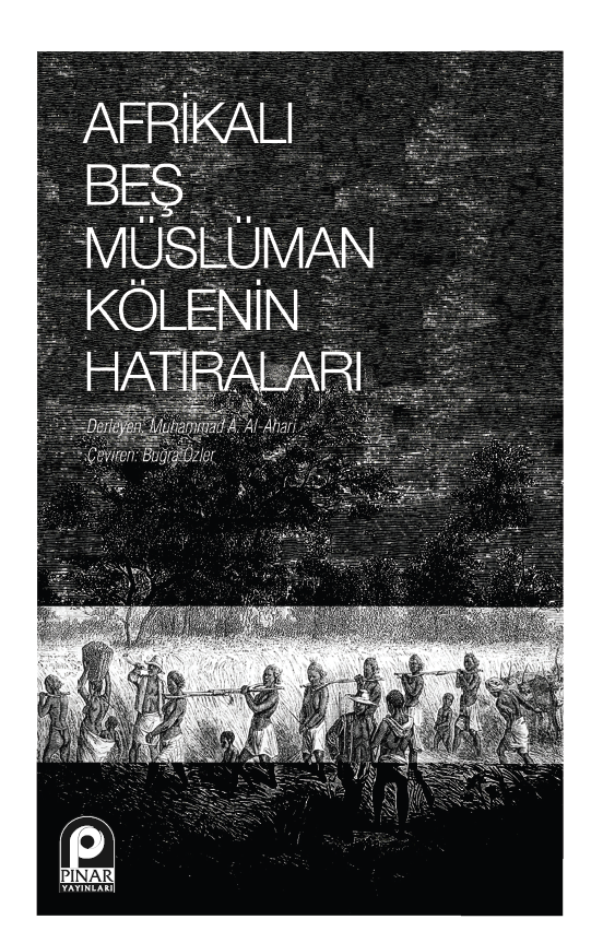 Afrikalı Beş Müslüman Kölenin Hatıraları