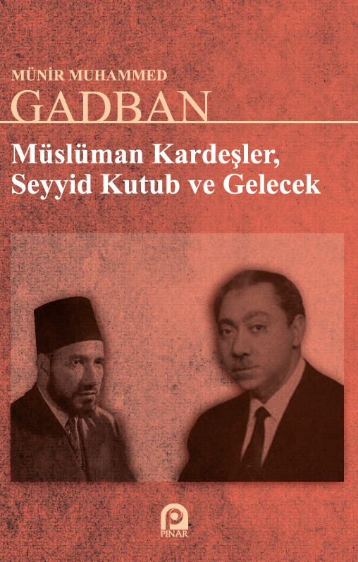Müslüman Kardeşler Seyyid Kutup Ve Gelecek