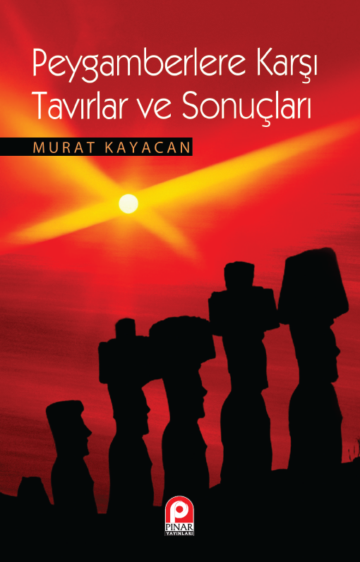 Peygamberlere Karşı Tavırlar ve Sonuçları