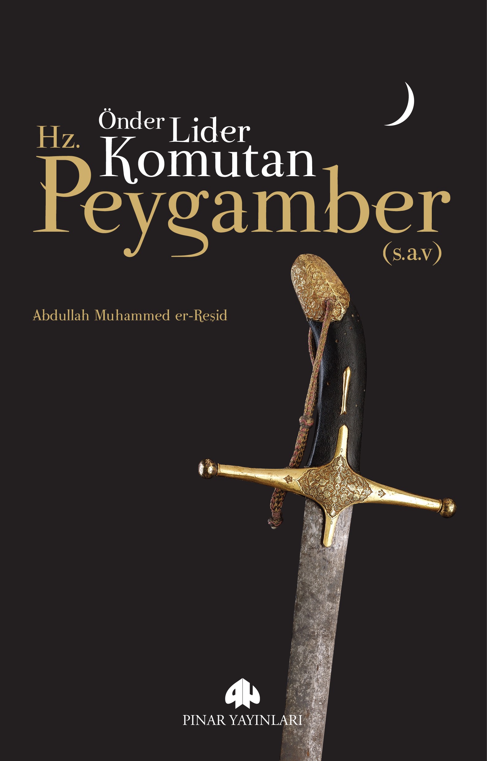 Önder, Lider, Komutan Hz.Peygamber (s.a.v)