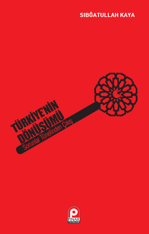 Türkiye`nin Dönüşümü Sorunlar Tünelinden Çıkış