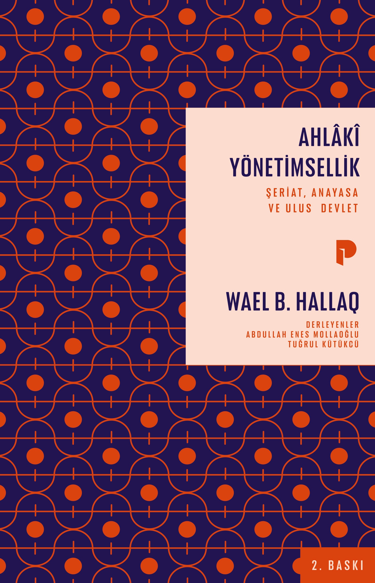 Wael B. HALLAQ - Ahlaki Yönetimsellik - Şeriat Anayasa ve Ulus Devlet