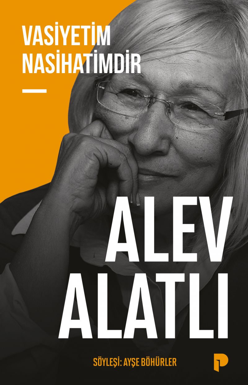 Alev Alatlı - Vasiyetim Nasihatimdir