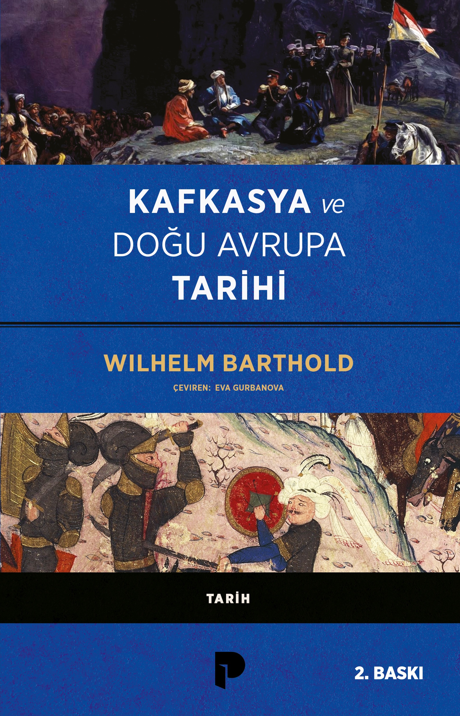 Vasiliy Vladimiroviç Bartold (Wilhelm Barthold) - KAFKASYA VE DOĞU AVRUPA TARİHİ