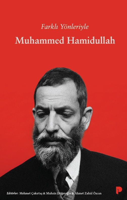 Mehmet Çakırtaş - Farklı Yönleriyle Muhammed Hamidullah